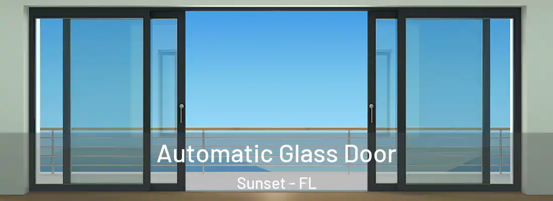 Automatic Glass Door Sunset - FL