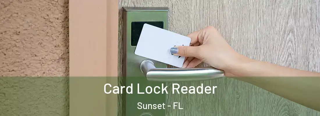 Card Lock Reader Sunset - FL