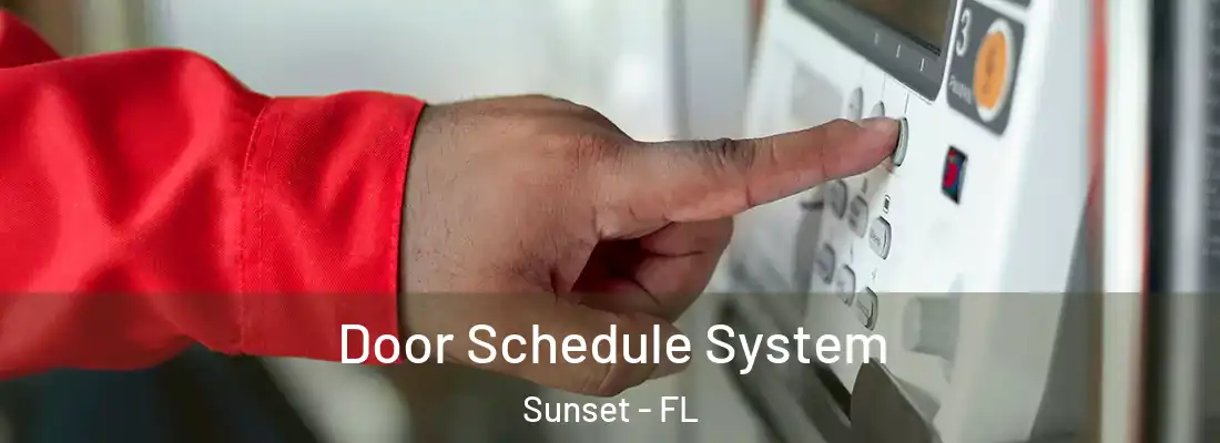 Door Schedule System Sunset - FL