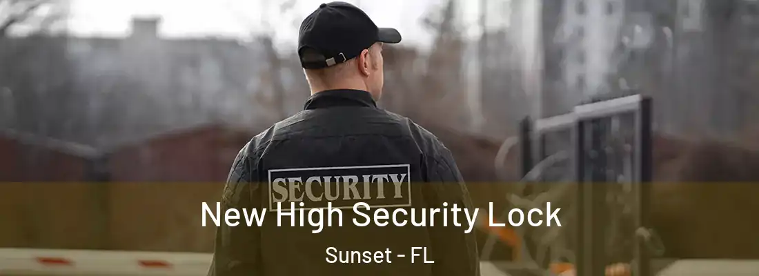New High Security Lock Sunset - FL