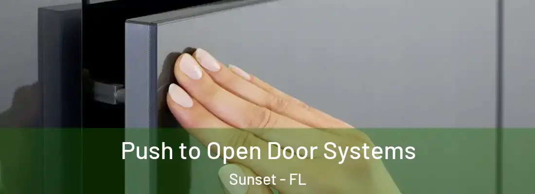 Push to Open Door Systems Sunset - FL