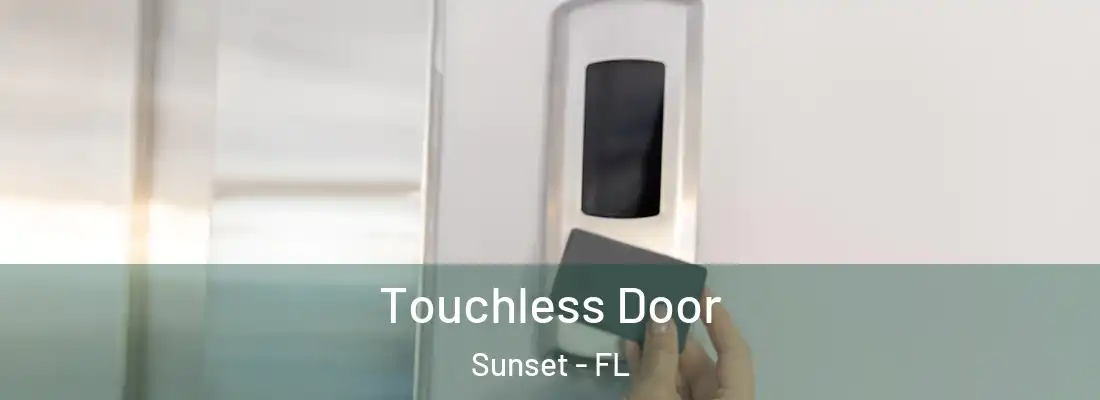 Touchless Door Sunset - FL