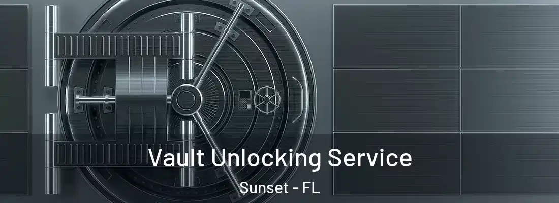 Vault Unlocking Service Sunset - FL