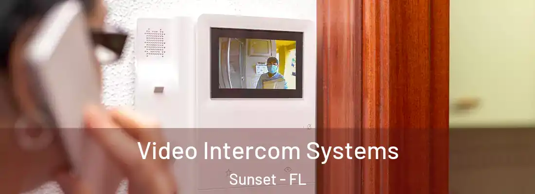 Video Intercom Systems Sunset - FL